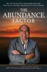 The Abundance Factor: How To Tap Into The Unlimited Abundance Of The Universe And Have Anything You've Always Wanted