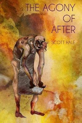 The Agony of After - Scott Hale - cover