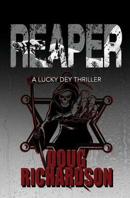 Reaper: A Lucky Dey Thriller - Doug Richardson - cover