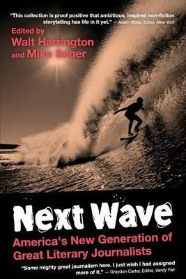 Next Wave: University Edition: America's New Generation of Great Literary Journalists - cover