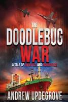 The Doodlebug War: a Tale of Fanatics and Romantics - Andrew Updegrove - cover