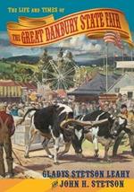 The Life and Times of the Great Danbury State Fair