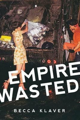 Empire Wasted: Poems - Becca Klaver - cover