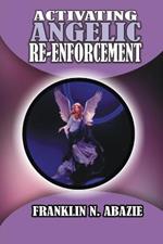 Activating Angelic Re-Enforcement: Angelic Help