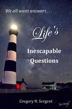 Life's Inescapable Questions: A Biblical Worldview Primer