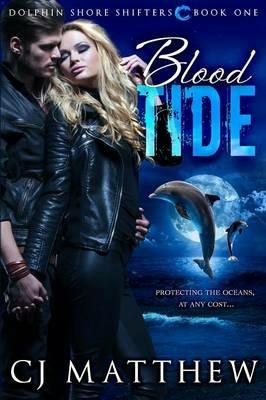 Blood Tide: Dolphin Shore Shifters Book 1 - Cj Matthew - cover