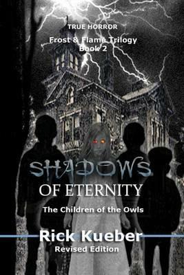Shadows of Eternity: The Children of the Owls - Rick Kueber - cover
