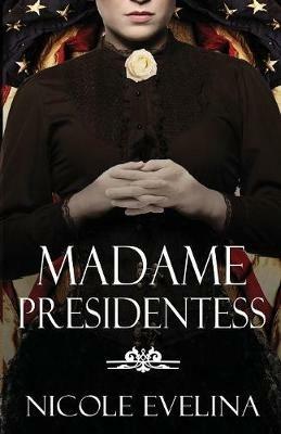 Madame Presidentess - Nicole Evelina - cover