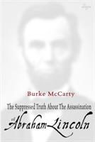 The Suppressed Truth About the Assassination of Abraham Lincoln - Burke McCarty - cover