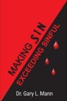 Making Sin Exceeding Sinful - Gary L Mann - cover