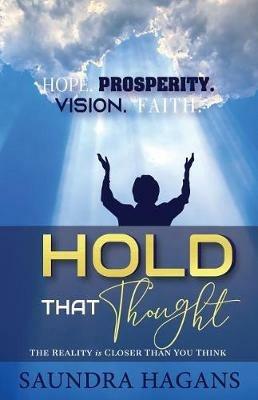 Hold That Thought: The Reality Is Closer Than You Think - Saundra Hagans - cover
