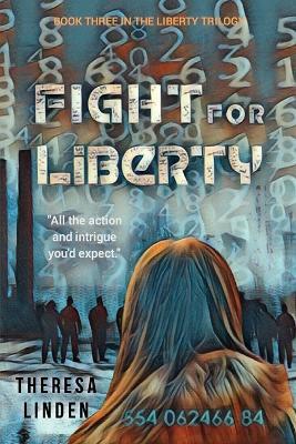Fight for Liberty: Book Three in the Liberty Trilogy - Theresa A Linden - cover