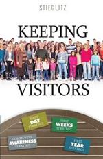 Keeping Visitors: A Systematic Approach to Assimilate Visitors into Your Church