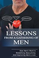 Lessons From A Gathering Of Men: How Men's Work Is Redefining Masculinity And Improving Men's Lives - Michael Taylor - cover