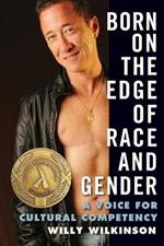 Born on the Edge of Race and Gender: A Voice for Cultural Competency