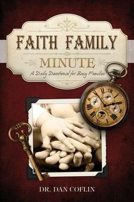 Faith Family Minute: A Daily Devotional for Busy Families - Dan Coflin - cover