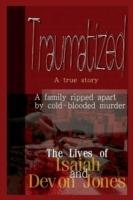 Traumatized - The Lives of Isaiah Jones and Devon Jones - Devon Jones - cover