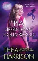 Pia ubernimmt Hollywood: Eine Novelle der ALTEN VOELKER - Thea Harrison - cover