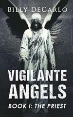 Vigilante Angels Book I: The Priest