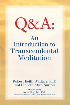 An Introduction to TRANSCENDENTAL MEDITATION: Improve Your Brain Functioning, Create Ideal Health, and Gain Enlightenment Naturally, Easily, and Effortlessly - Robert Keith Wallace,Lincoln Akin Norton - cover