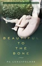 Beautiful to the Bone: A psychological suspense novel