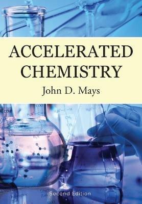 Accelerated Chemistry - John D Mays - cover