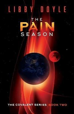 The Pain Season: The Covalent Series Book Two - Libby Doyle - cover