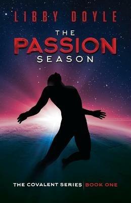 The Passion Season: The Covalent Series Book One - Libby Doyle - cover