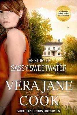 The Story of Sassy Sweetwater: Southern Fiction for Women - Vera Jane Cook - cover