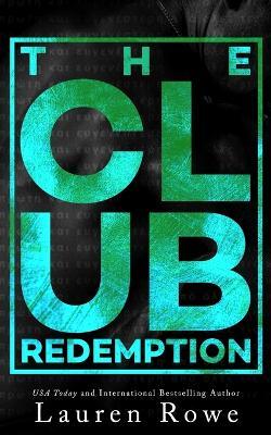 The Club: Redemption - Lauren Rowe - cover