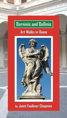 Berninis and Bellinis: Art Walks in Rome - Janet Faulkner Chapman - cover