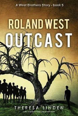 Roland West, Outcast - Theresa Linden - cover