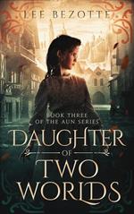 Daughter of Two Worlds