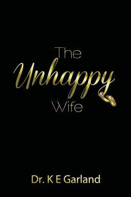 The Unhappy Wife - K E Garland - cover