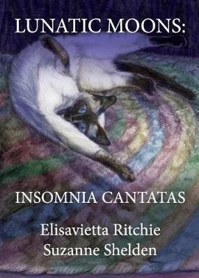 Lunatic Moons: Insomnia Cantatas - Elisavietta Ritchie - cover