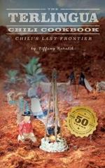 The Terlingua Chili Cookbook: Chili's Last Frontier