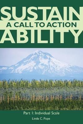 Sustainability A Call to Action Part I: Individual Scale - Linda C Pope - cover