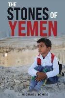 The Stones of Yemen - J Michael Jones - cover