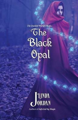 The Black Opal: The Jeweled Worlds, Book 1 - Linda Jordan - cover