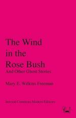 The Wind in the Rose Bush: And Other Ghost Stories