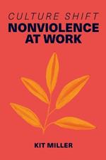 Culture Shift: Nonviolence at Work