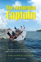 The Accidental Captain: 20 years of learning to sail by trial and terror