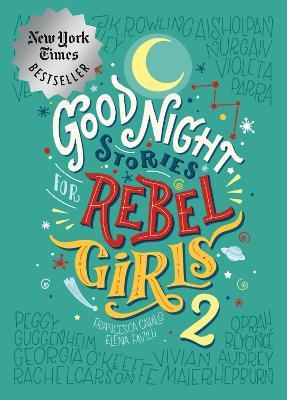 Good Night Stories for Rebel Girls 2 - Elena Favilli,Francesca Cavallo,Rebel Girls - cover