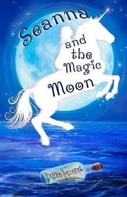 Seanna and the Magic Moon - Kiera Clarke,Holt Clarke - cover