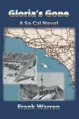 Gloria's Gone: A So Cal Novel - Frank Warren - cover