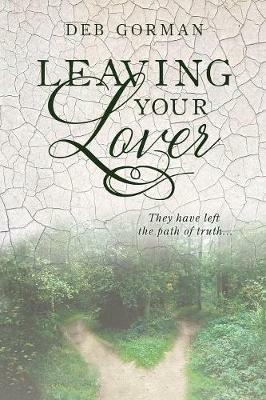 Leaving Your Lover: They have left the path of truth - Deb Gorman - cover