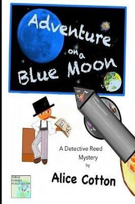 Adventures on a Blue Moon: A Detective Reed Mystery - Alice Cotton - cover