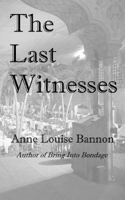 The Last Witnesses - Anne Louise Bannon - cover