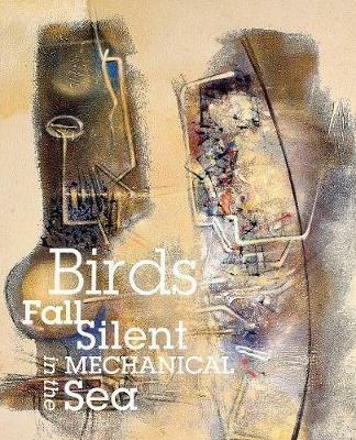 Birds Fall Silent in the Mechanical Sea - cover