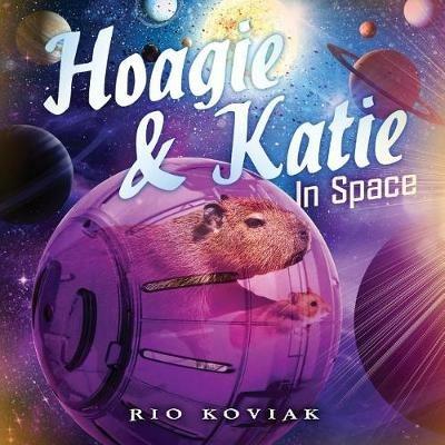 Hoagie & Katie in Space - Rio M Koviak - cover